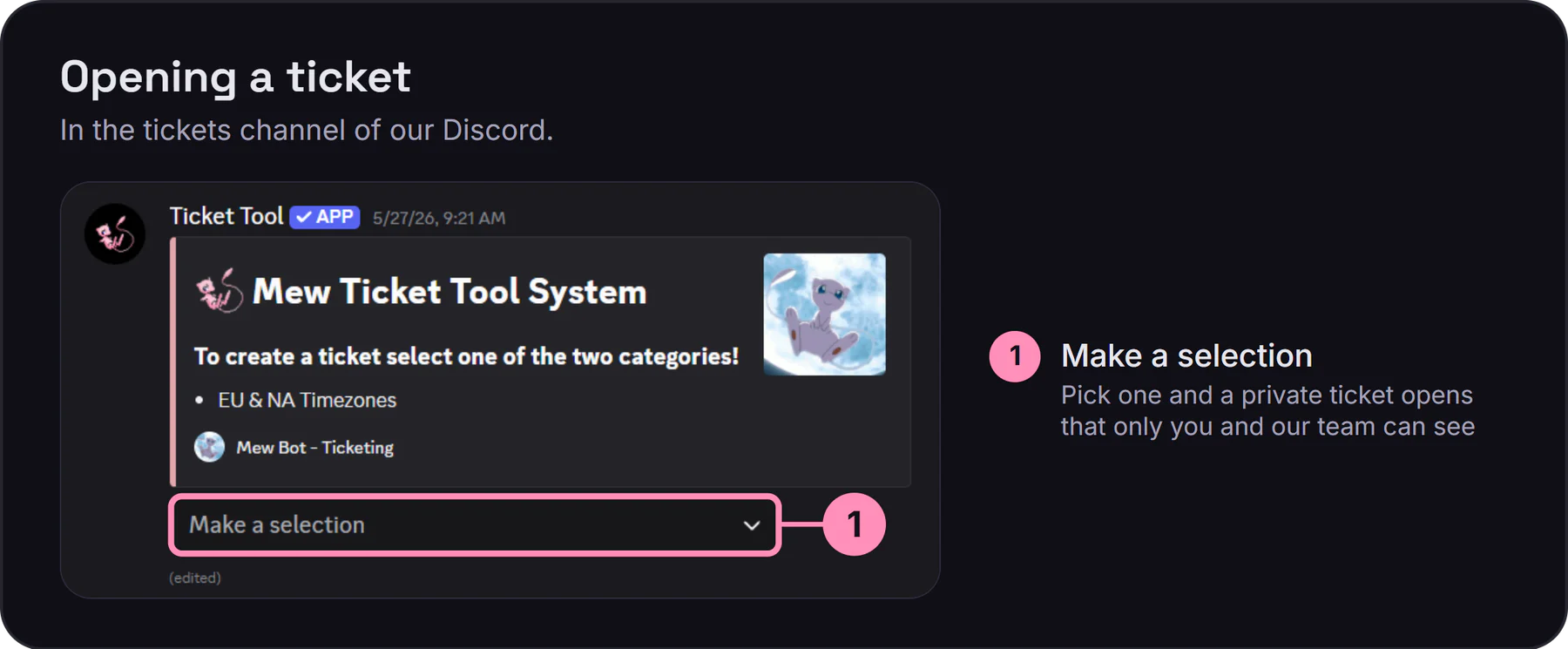 The tickets channel in our Discord, with the Make a selection menu marked. Picking one opens a private ticket only you and our team can see